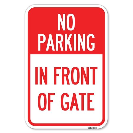 SIGNMISSION No Parking-in Front of Gate Heavy-Gauge Aluminum Sign, 12" x 18", A-1218-23805 A-1218-23805